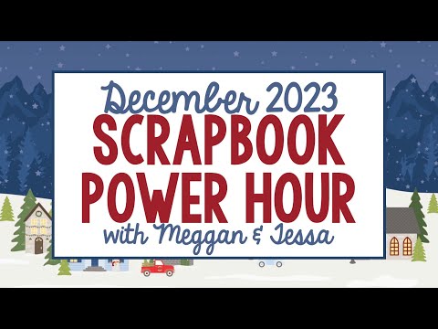 Scrapbooking with Meggan & Tessa