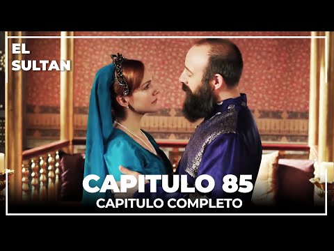 El Sultán | Capitulo 85 Completo