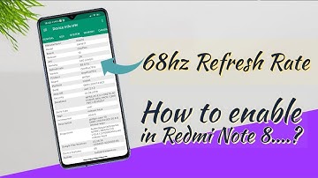 How to enable 68hz Refresh Rate in Redmi Note 8....?