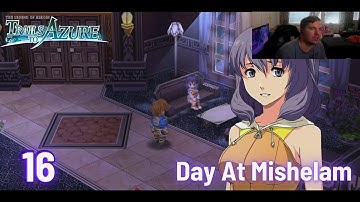 Legend Of Heroes : Trails To Azure | Ep 16 | Day At Mishelam | Game#36