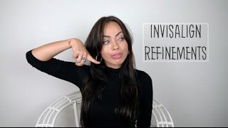 INVISALIGN REFINEMENTS - AGAIN!