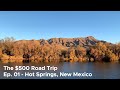 $500 Road Trip, Ep. 1 - Hot Springs Spa | Truth or Consequences, NM | The Lazy Frugal Millennial