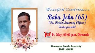 Funeral || Babu John (65) (Rt. District Treasury Officer)