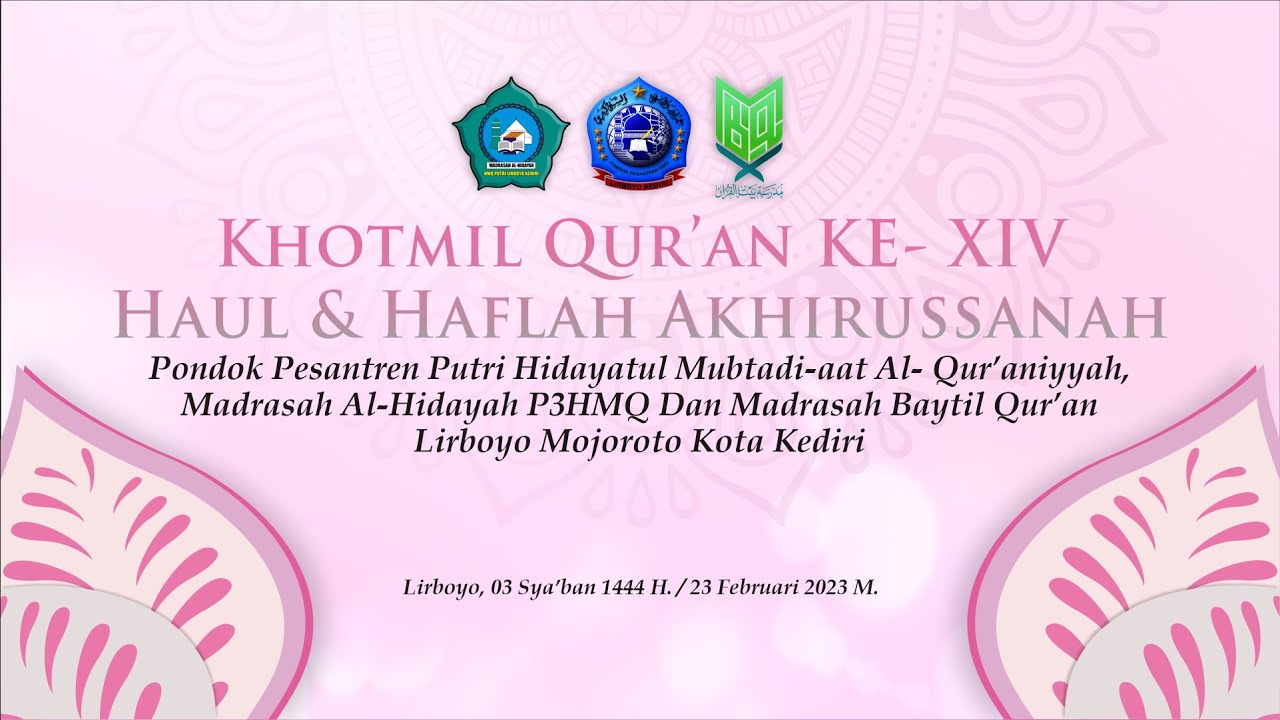 KHOTMIL QUR'AN KE-14 & HAUL HAFLAH AHIRUSSANAH PP Putri HMQ