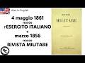 4 maggio 1861 nasce l’ESERCITO ITALIANO e marzo 1856 nasce RIVISTA MILITARE