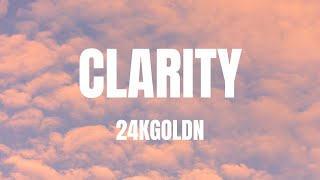 24kGoldn - Clarity (Lyrics) Resimi
