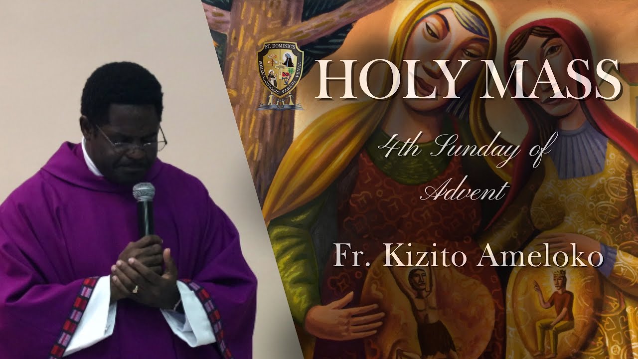 Holy Mass 4th Sunday Of Advent With Fr Kizito Ameloko YouTube holy-mass-4th-sunday-of-advent-with-fr-kizito-ameloko-youtube