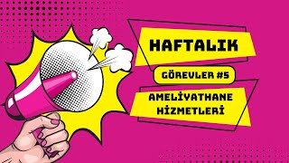 Ameliyathane Hizmetleri - Haftalık Kariyer Yönetimi Görevleri #5 Ameliyathane Hizmetleri - Haftalık Kariyer Yönetimi Görevleri #5