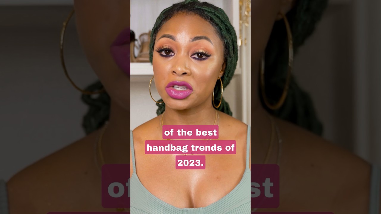 🤔 Best Handbag Trends for 2023 
