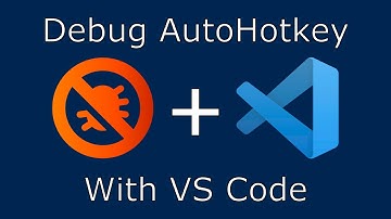 AutoHotkey Debugging with a VS Code Extension! | AutoHotkey Tutorials