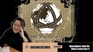 DREAMCATCHER - Apocalypse: Save Us / Album review (part 1) - Reaction