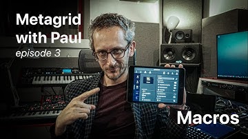MetaGrid Classic with Paul #3: Macros