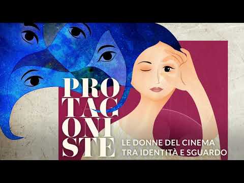 Promo Protagoniste. Le Donne del cinema tra identità e sguardo