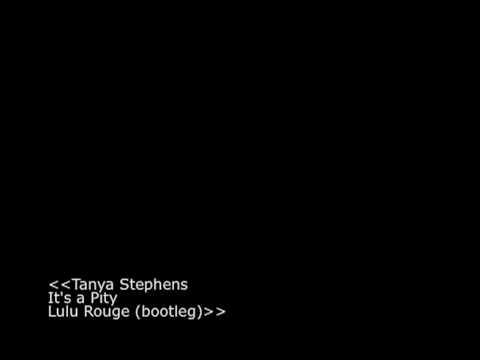 Tanya Stephens "It's a Pity - Lulu Rouge Bootleg