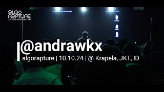 Famous andrawkx | algorapture: Live-Coding Audio/Visual Surge set at Krapela, Jakarta, ID | 10.10.24 Wealth