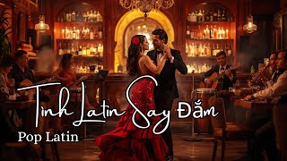 Tình Latin Say Đắm 💕 | SoulRain (Romantic Latin Pop Ballad)