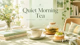 🔴 LIVE: Quiet Morning Tea 🍵 | Soft Music for Slow Mornings, Relaxing & Gentle Focus | JT Platform screenshot 1