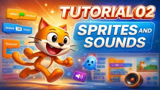 Scratch 3: Tutorial 02 - Sprites and Sounds