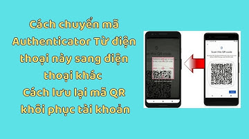 Cách Chuyển Mã autheticator từ điện thoại này sang điện thoại khác| Khởi Nguyên MMO