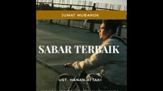 story wa ust. hanan attaki... sabar terbaik....