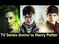 TOP 5 TV Series every Harry Potter Fan Should Watch