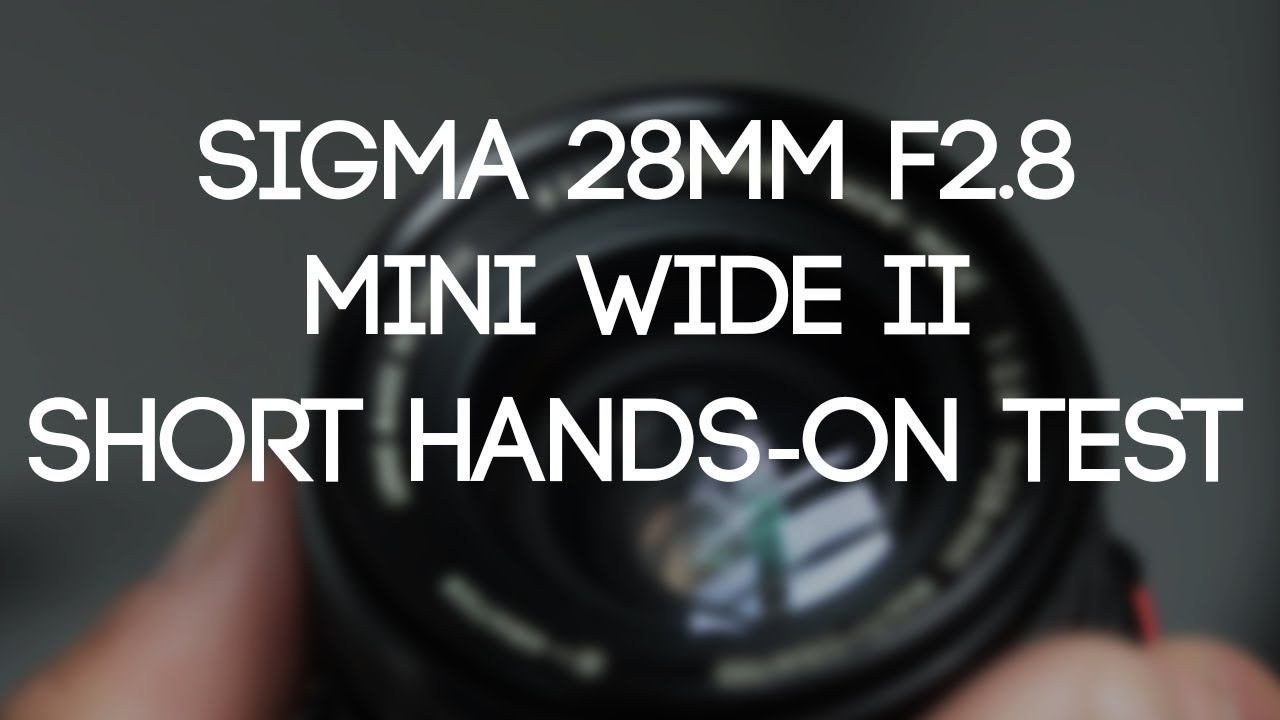 A Sigma 28mm F2.8 hands-on test - YouTube