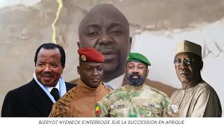 BLERYOT NYEMECK sur la succession présidentielle en afrique et au cameroun...