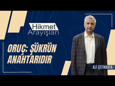Hikmet Arayışları - Oruç; Şükrün Anahtarıdır