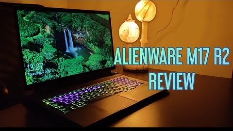 Alienware m17 r2 i7 4710qm review năm 2024