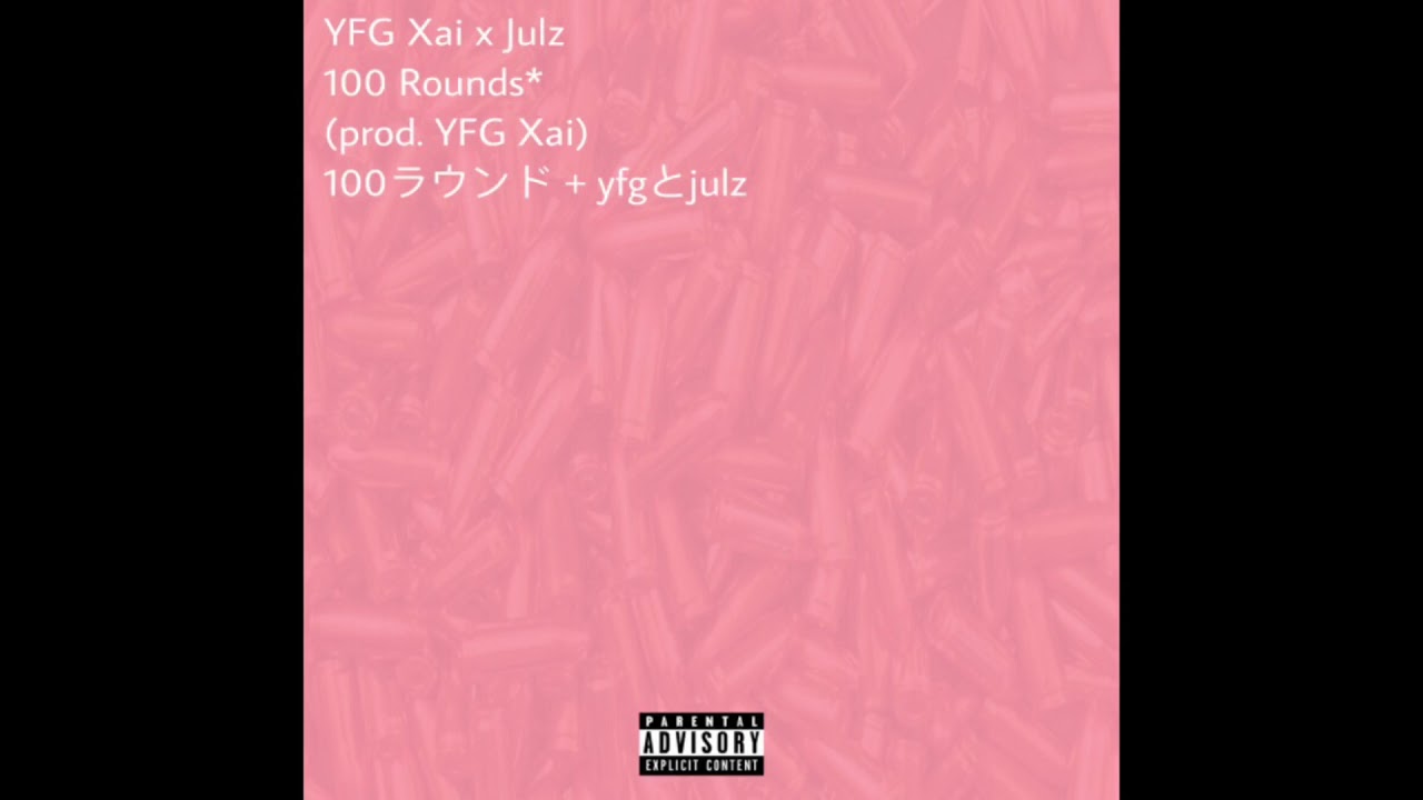 Yfg Xai X Julz 100 Rounds Lyrics Genius Lyrics
