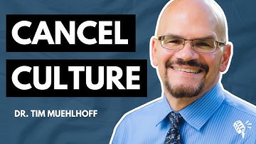 Cancel Culture vs. Meaningful Conversations: Dr. Tim Muehlhoff