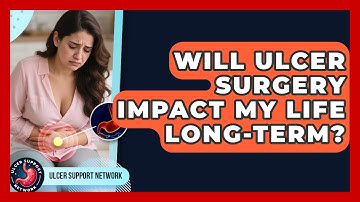 Will Ulcer Surgery Impact My Life Long-term? - Ulcer Support Network