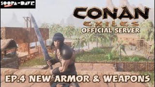 New Armor & Weapons Conan Exiles  Server Ep 4