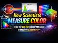 How Scientists Measure Color: From the CIE 1931 Standard Observer to Modern Colorimetry