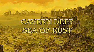 Cavern Deep - Sea of Rust