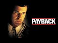 Payback 1999 Full Action Thriller Movie Mel Gibson Gregg Henry Maria Bello 