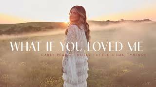 Carly Pearce Molly Tuttle and Dan Tyminski - What If You Loved Me