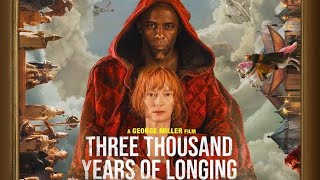 Three Thousand  Years Of Longing Full Movie Review | Idris Elba | Tilda Swinton