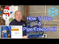 How To Use A Pipe Freeze Kit -  How To Freeze Pipes