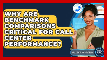 Why Are Benchmark Comparisons Critical For Call Center Performance? - Call Center Pro Strategies