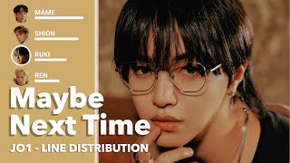 Maybe Next Time - JO1【Line Distribution】