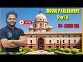 The Parliament| Part II | Explained | Indian Polity for UPSC & State PSC | Sabir Sir