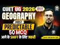 CUET UG 2026 Geography Most Predictable 50 MCQ Important for Upcoming Shift | Shiw Mohan Sir