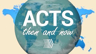 Acts: Then and Now - The Ministry of the Church