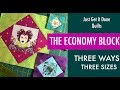 Economy Block  - Fussy Cut - Three Methods, Three Sizes