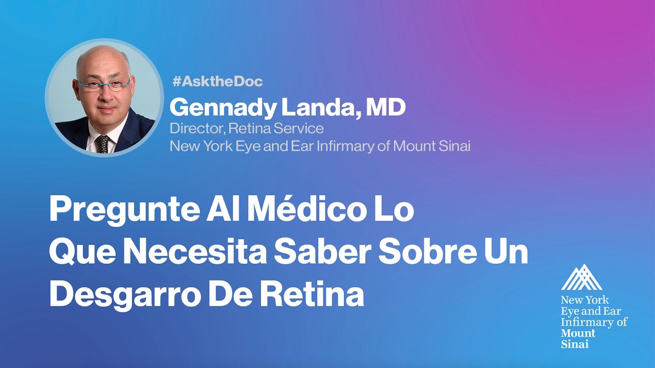 Gennady Landa, MD - Pregunte Al Un Médico Lo Que Necesita Saber Sobre Un Desgarro De Retina