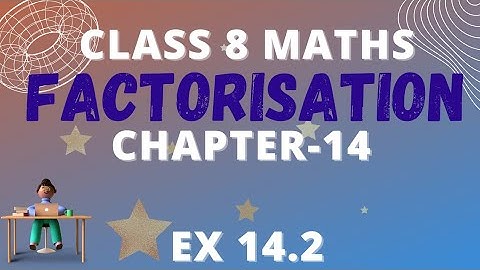 Factorisation | Chapter-14 Ex 14.2 | Class 8 Maths | #ncertsolutions #maths #class8 #factorisation