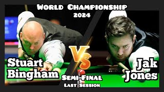 Stuart Bingham vs Jak Jones  World Championship Snooker 2024  SemiFinal  Last Session Live