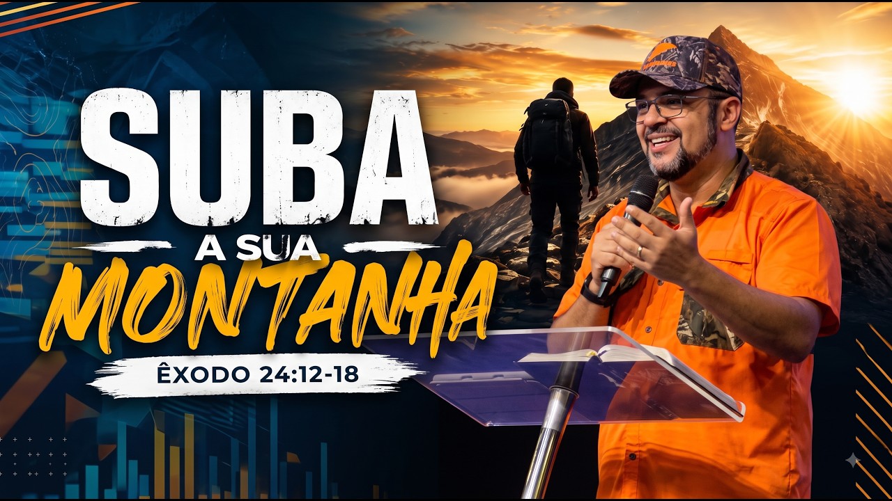 SUBA A SUA MONTANHA | PASTOR LEONARDO COSTA | IGREJA BATISTA MAANAIM