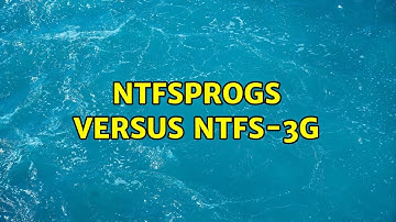 ntfsprogs versus ntfs-3g